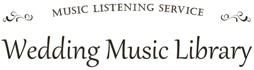 - MUSIC LISTENNING SERVICE - Wedding Music Library